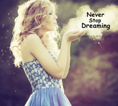 neverr stopp dreaming !!!!!!
