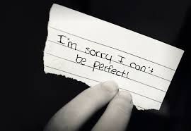 Sorry, I can't be perfect