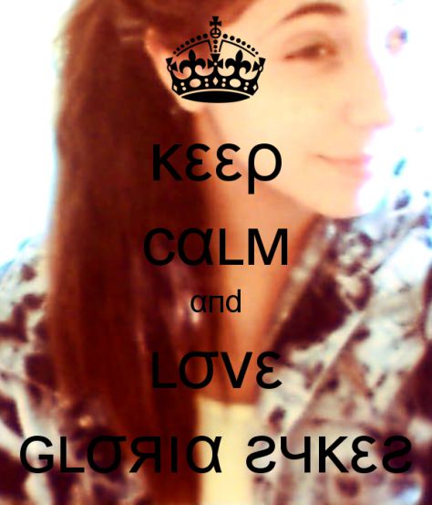<3 keep calm and love gloria sykes<3