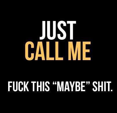 Just call me.*