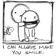 I can always make you smile ! :)