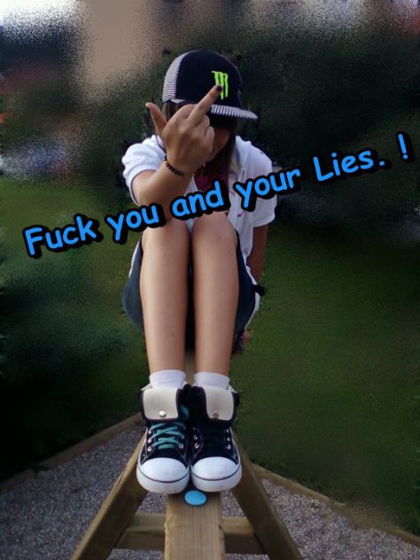fuck you and your lies :*