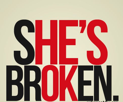 She's Broken. He's OK. :(