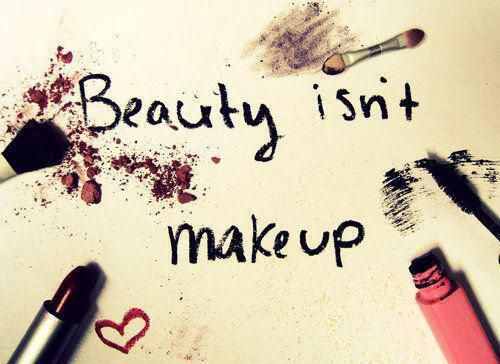 Beauty isn't make up