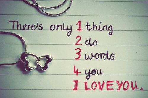 there's only 1 thing 2 do 3 words 4 you  i lowe you