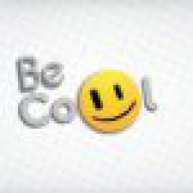 Be cool :)